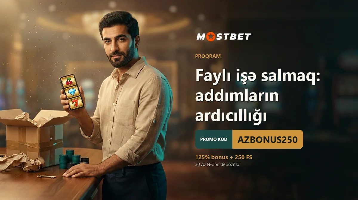 Faylı işə salmaq: addımların ardıcıllığı — Mostbet AZ